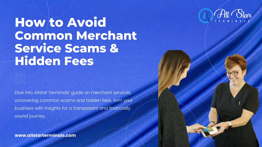 How to Avoid Common Merchant Service Scams and Hidden Fees