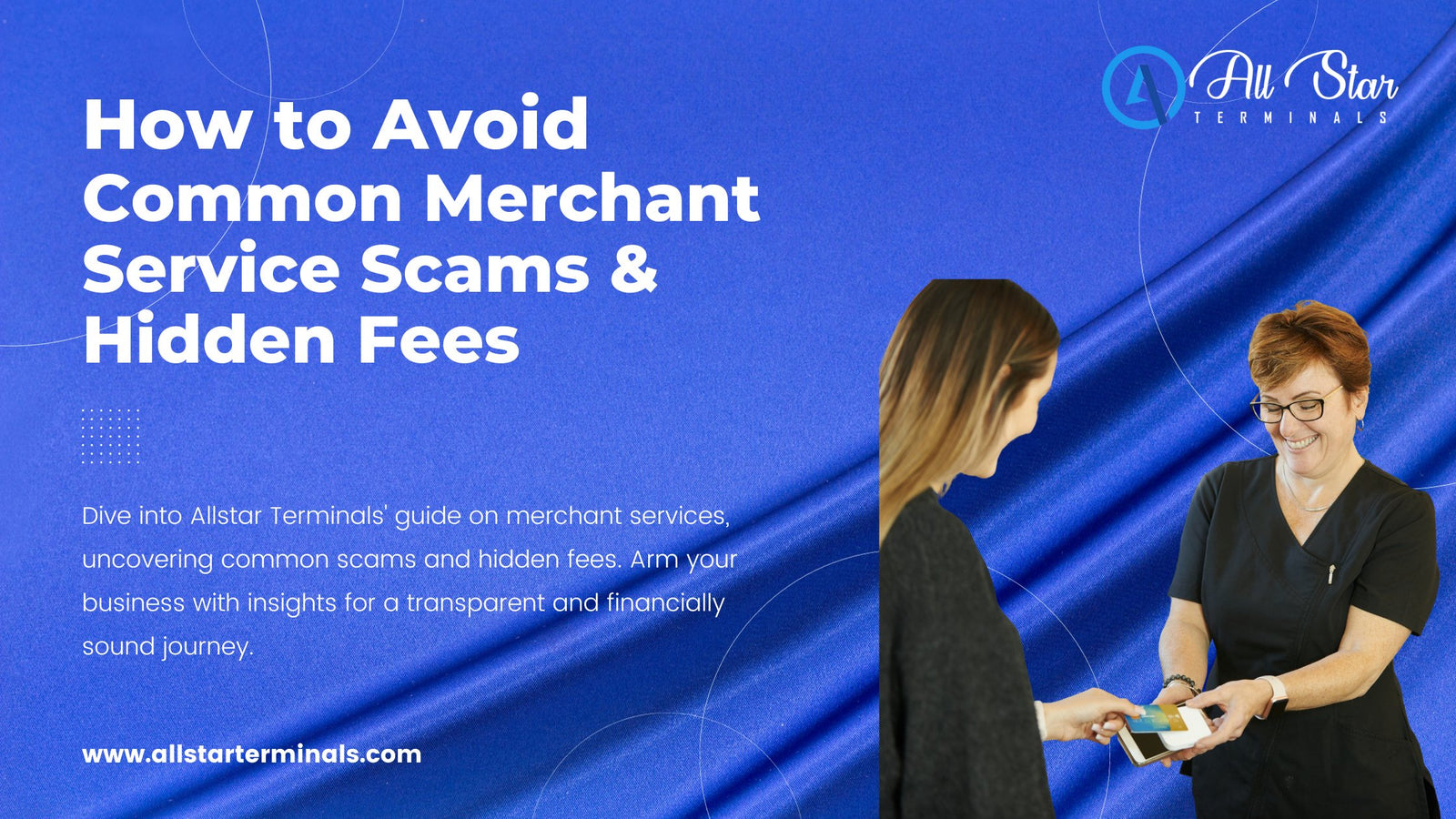How to Avoid Common Merchant Service Scams and Hidden Fees - All-Star Terminals