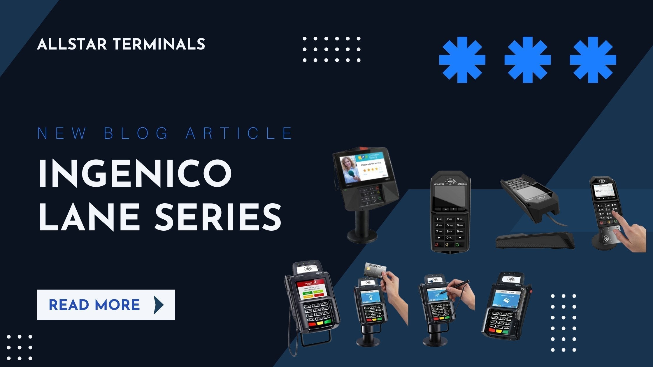 Ingenico Lane Series: Making an Informed Choice among the 3000, 3600, 5000, 7000, and 8000 Models - All-Star Terminals